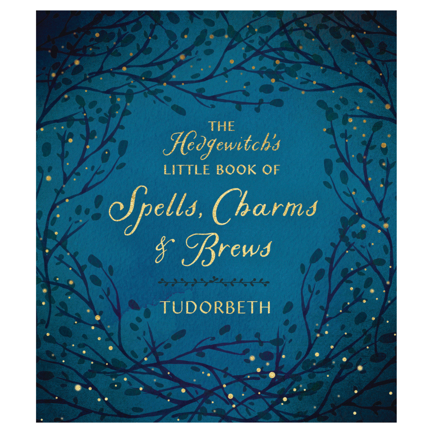 The Hedgewitch's Little Book of Spells, Charms & Brews