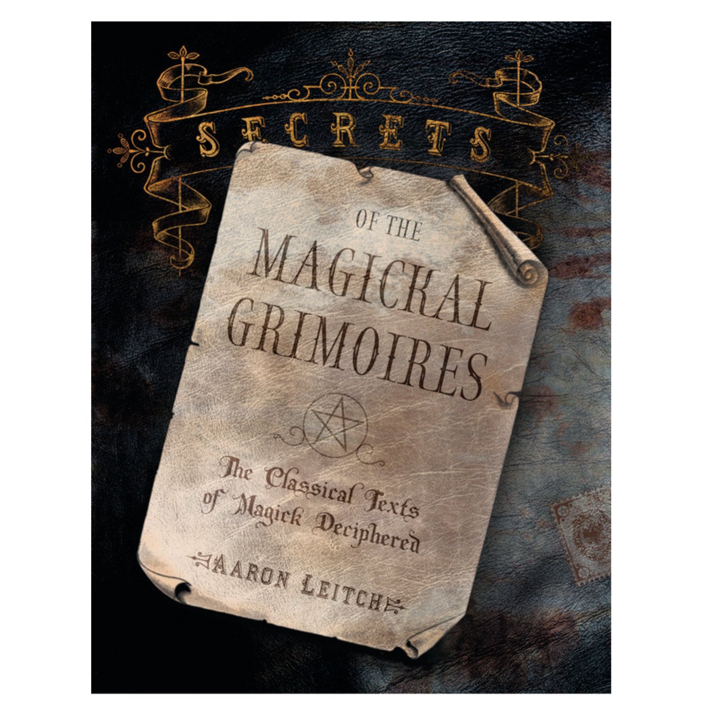 Secrets of the Magickal Grimoires