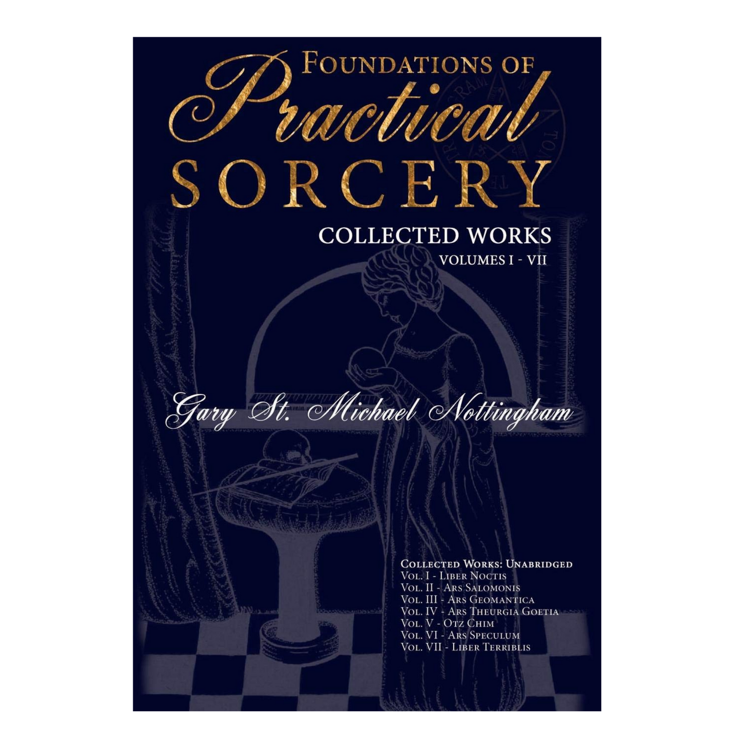 Foundations of Practical Sorcery - Collected Works by Gary St. M. Nottingham