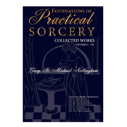 Foundations of Practical Sorcery - Collected Works by Gary St. M. Nottingham