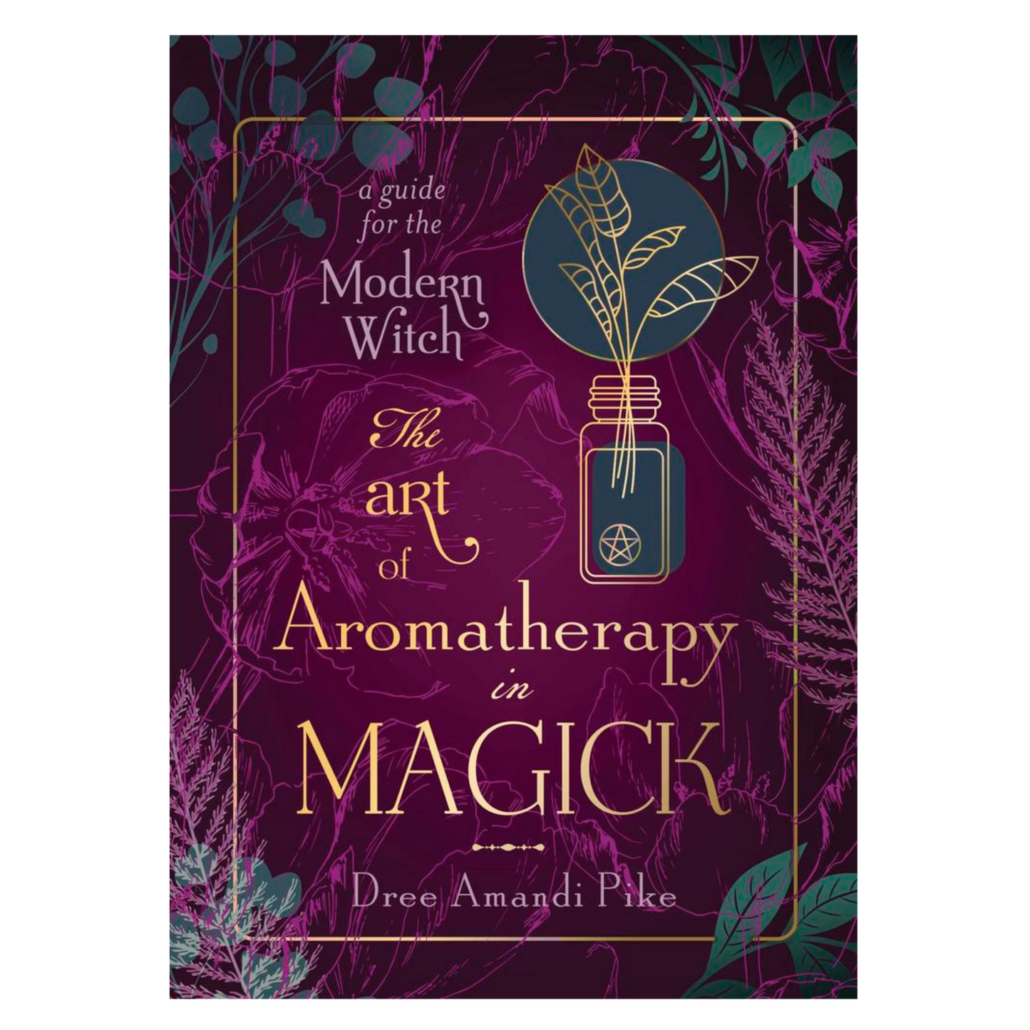 The Art of Aromatherapy in Magick