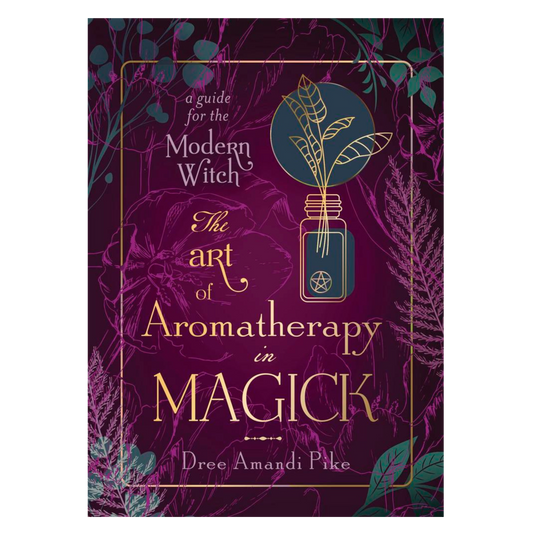 The Art of Aromatherapy in Magick