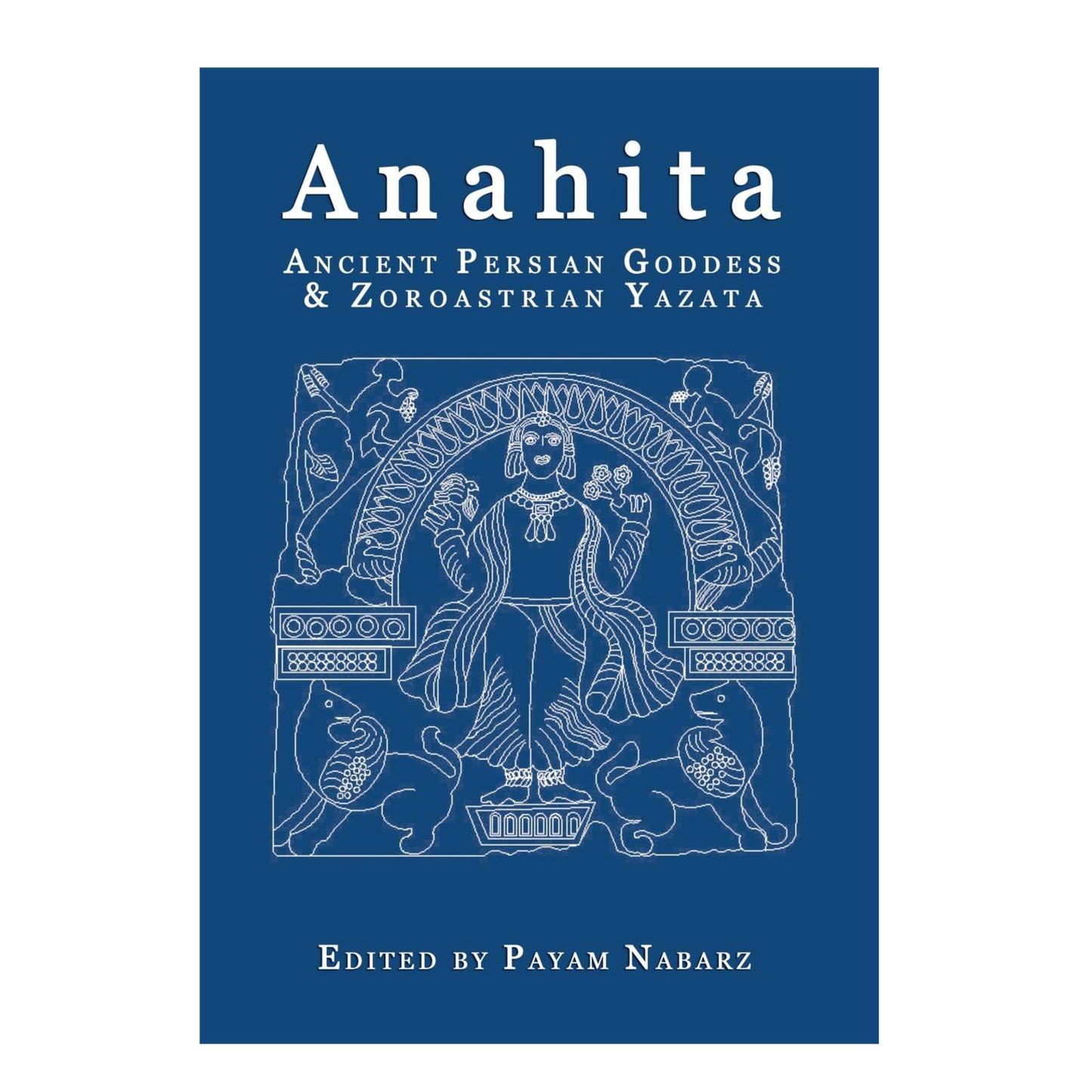 Anahita - Ancient Persian Goddess and Zoroastrian Yazata