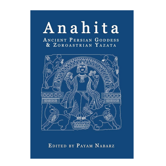 Anahita - Ancient Persian Goddess and Zoroastrian Yazata