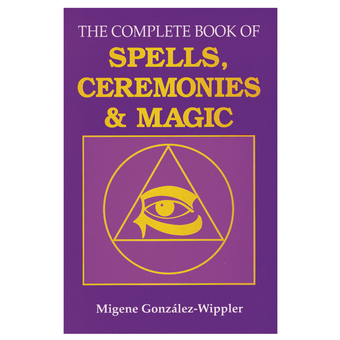 The Complete Book of Spells, Ceremonies & Magic