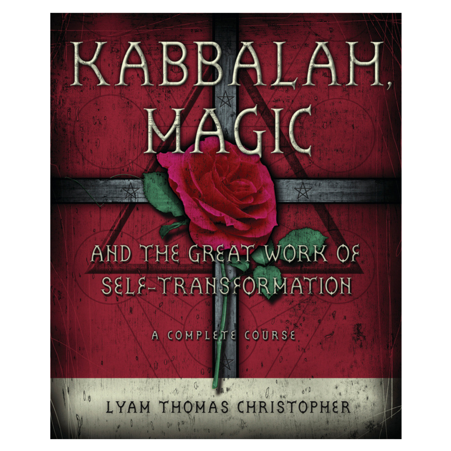 Kabbalah, Magic & the Great Work of Self Transformation