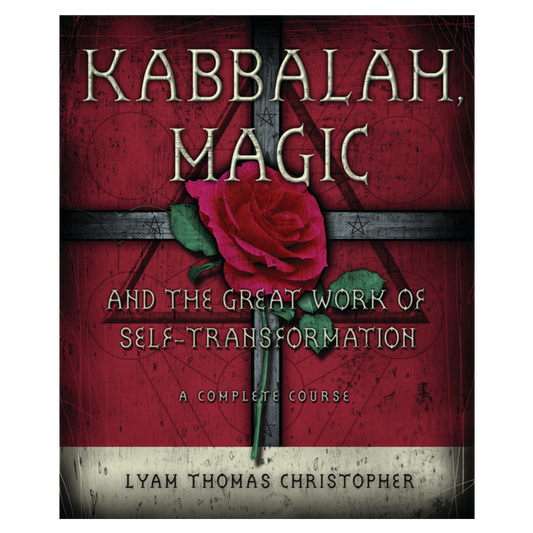 Kabbalah, Magic & the Great Work of Self Transformation