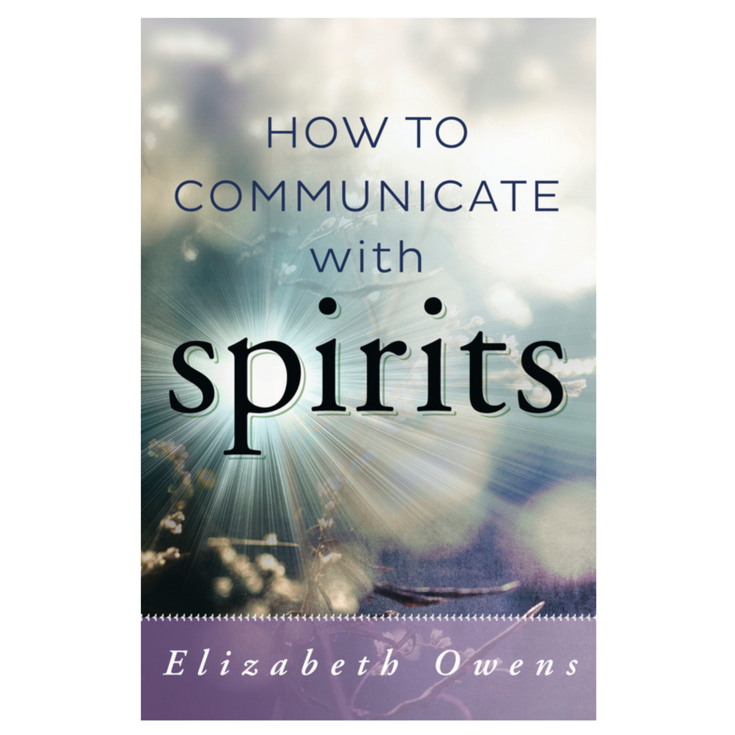 How to Communicate with Spirits