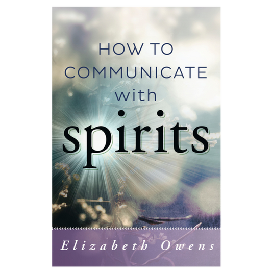 How to Communicate with Spirits