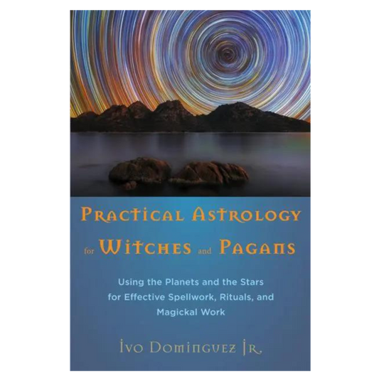Practical Astrology for Witches and Pagans