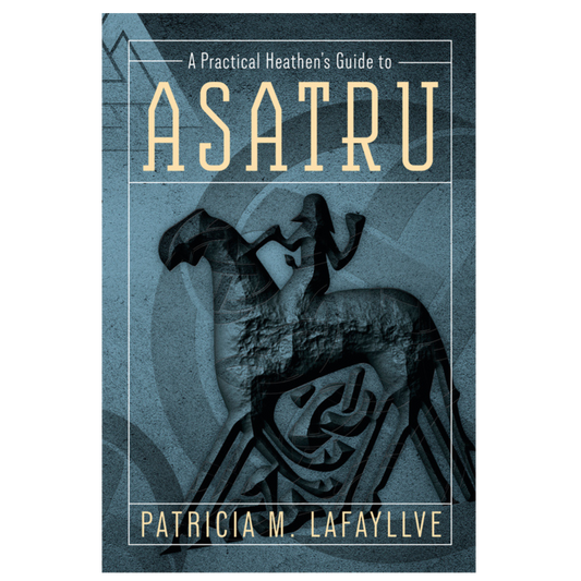 A Practical Heathen's Guide to Asatru