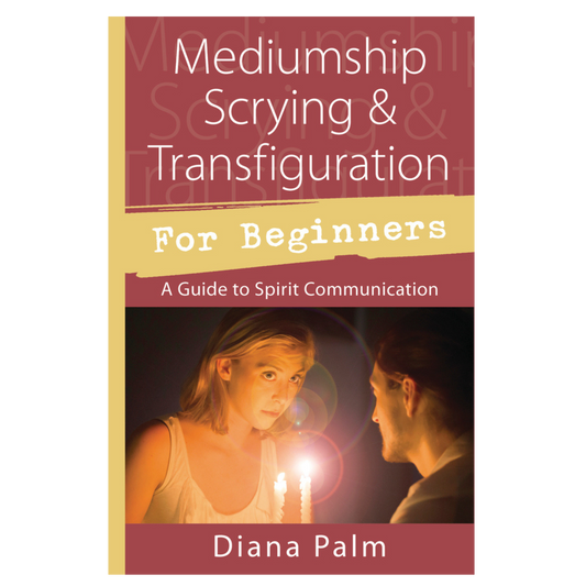 Mediumship Scrying & Transfiguration for Beginners