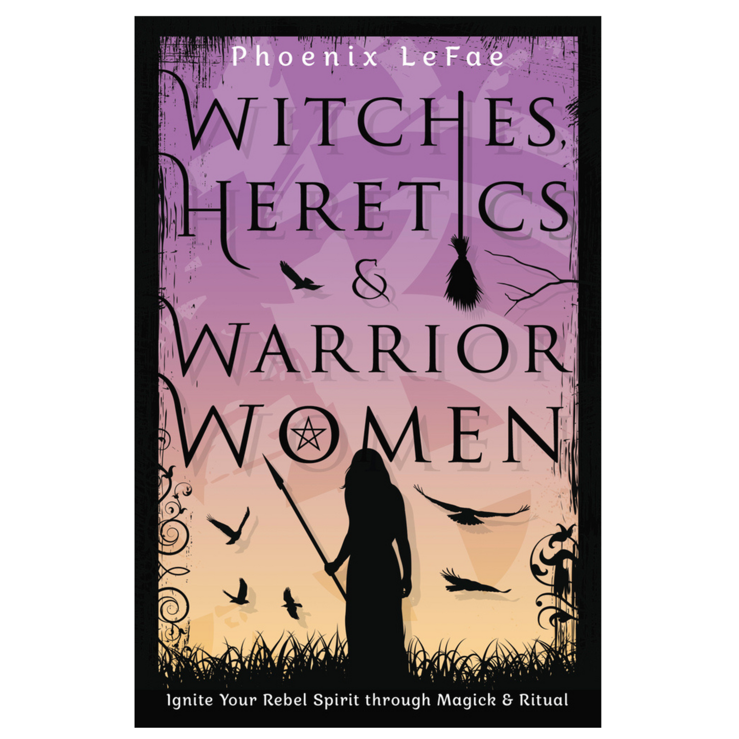 Witches, Heretics & Warrior Women