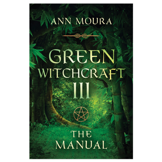 Green Witchcraft III: The Manual