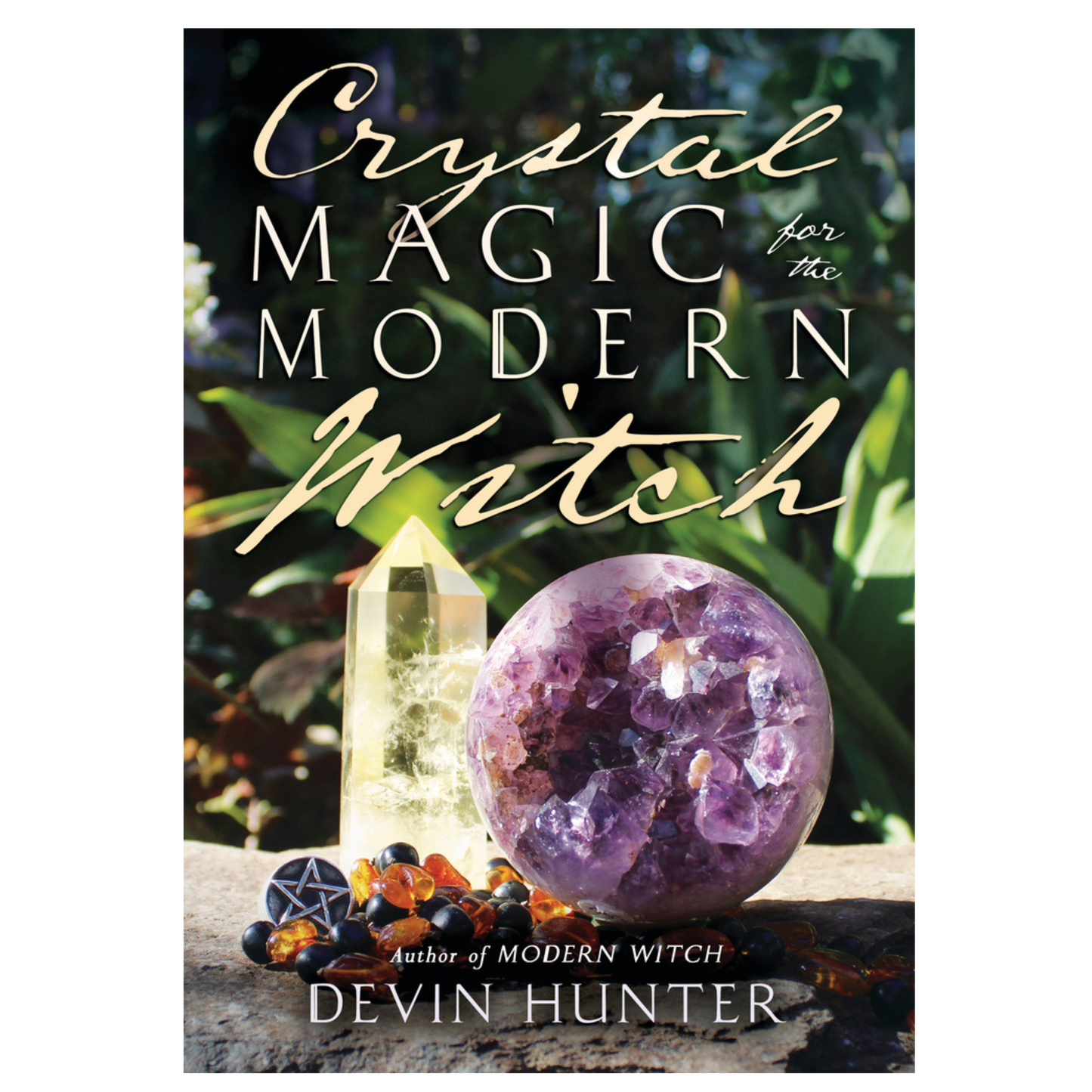 Crystal Magic for the Modern Witch