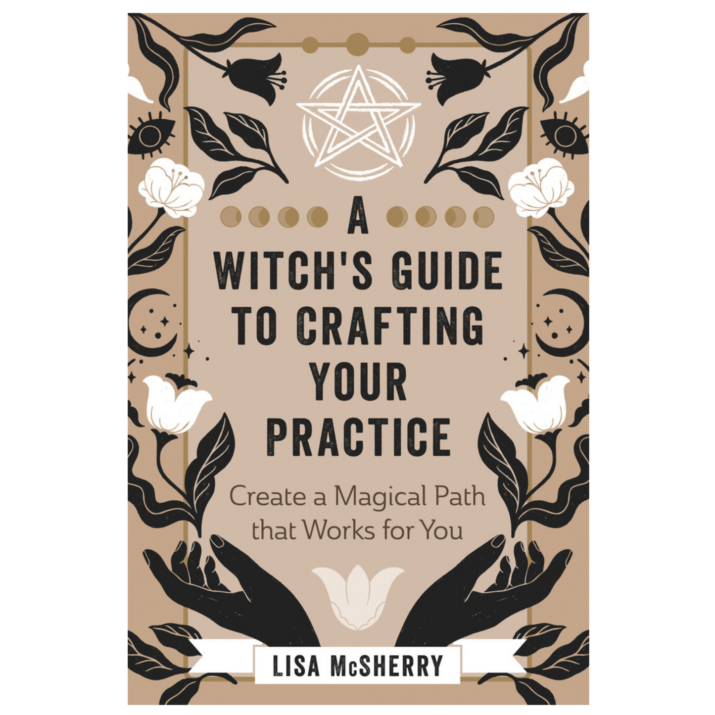 A Witch's Guide to Crafting Your Practice