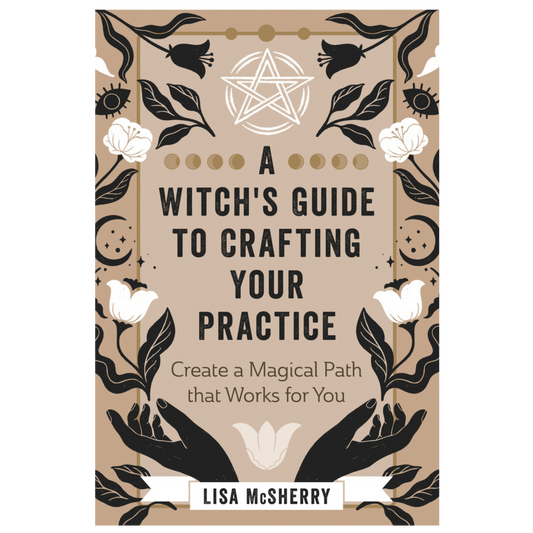 A Witch's Guide to Crafting Your Practice